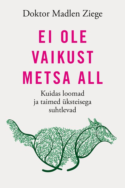 Ei ole vaikust metsa all. Kuidas loomad ja taimed üksteisega suhtlevad