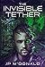 The Invisible Tether