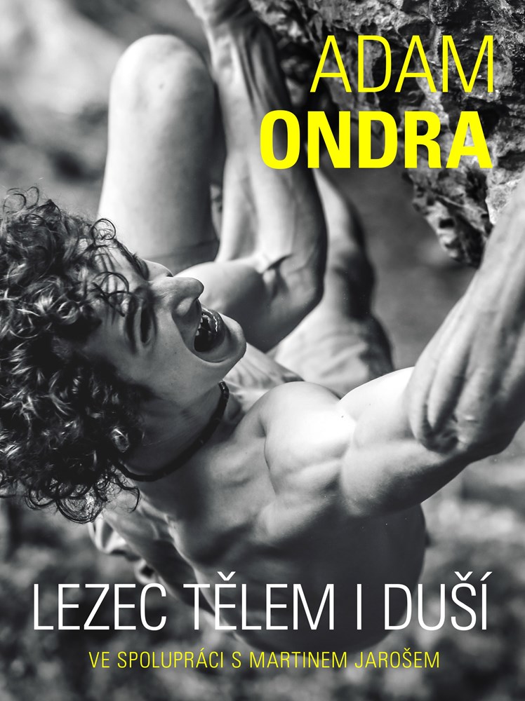 Adam Ondra: lezec tělem i duší (Hardcover)
