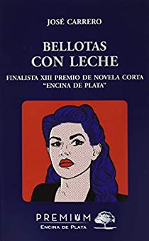 Portada de Bellotas con leche, de Jose Carrero