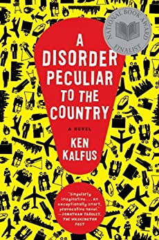 A Disorder Peculiar to the Country: A National Book Award Finalist Black Comedy of Divorce and 9/11