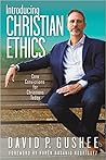 Introducing Christian Ethics: Core Convictions for Christians Today