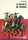 La révolte du Sonora by Pierre Pelot