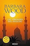 Las vírgenes del Paraíso by Barbara Wood