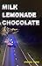 Milk Lemonade Chocolate