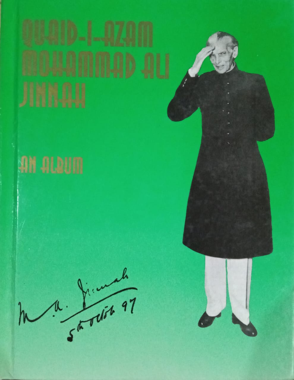 QUAID-I-AZAM MOHAMMAD ALI JINNAH AN ALBUM