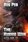 The Hybrid War (Alpha Rome Book 4) LitRPG Series
