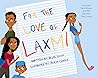 For the Love of Laxmi by Bijal  Shah