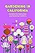 Gardening in California by Johnson Emmanuel