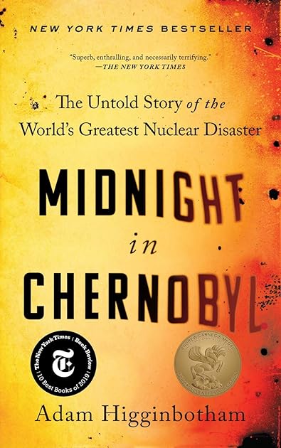 Midnight in Chernobyl: The Untold Story of the World's Greatest Nuclear Disaster