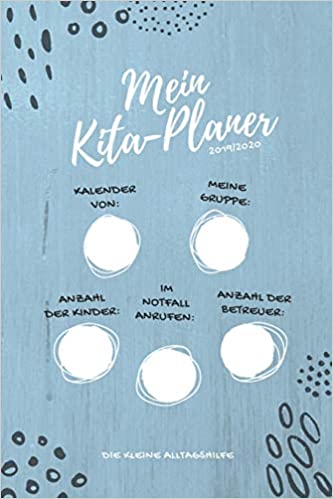 Mein Kita-Planer 2019/2020 - Die kleine Alltagshilfe: ErzieherInnenkalender, Jahreskalender und Tagesplaner von 2019 bis 2020 im A5 Format (German Edition)