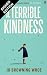 A Terrible Kindness