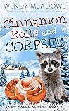 Cinnamon Rolls and Corpses (Snow Falls Alaska Cozy, #1) Cinnamon Rolls and Corpses (Snow Falls Alaska Cozy, #1)