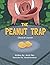 The Peanut Trap by Brett Pike
