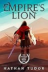 The Empire's Lion by Nathan Tudor The Empire's Lion by Nathan Tudor
