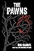 The Pawns (The Bucharest Wi...