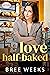 Love Half-Baked