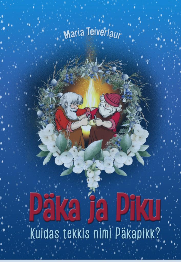 Päka ja Piku. Kuidas tekkis nimi Päkapikk?