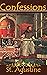 THE CONFESSIONS OF SAINT AUGUSTINE by Augustine of Hippo