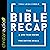 The Bible Recap: A One-Year Guide to Reading and Understanding the Entire Bible