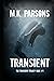 Transient: (The Transient Trilogy, Book #1) (Teen Dystopian Time Travel)
