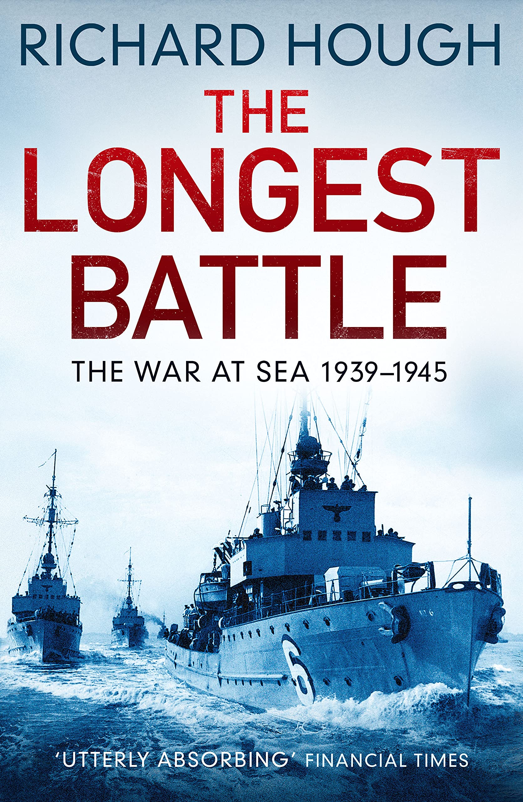 The Longest Battle: The War at Sea 1939-1945 (Kindle Edition)