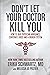 Don't Let Your Doctor Kill ...