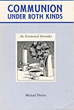 Communion Under Both Kinds: An Ecumenical Surrender (Paperback)
