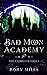Bad Moon Academy: The Complete Series