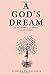 A God's Dream by Xiomara Hechavarria