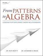 From Patterns to Algebra Book Lessons for Exploring Linear Relationships