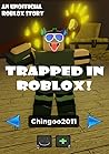 Trapped in Roblox...
