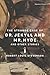The Strange Case of Dr. Jekyll and Mr. Hyde and Other Stories by Robert Louis Stevenson