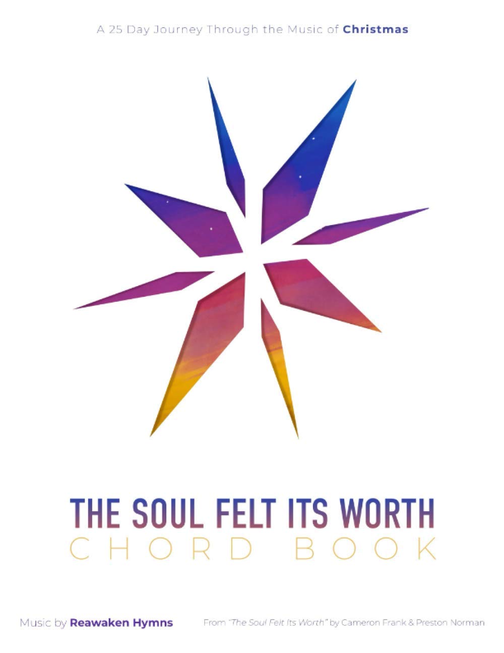 The Soul Felt Its Worth Chord Book: 25 simple modern chord charts for classic Christmas hymns (The Trinity Project)