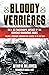 Bloody Verrieres, Volume 1: The I. SS-Panzerkorps Defence of the Verrieres-Bourguebus Ridges—Operations Goodwood and Atlantic, 18–22 July 1944