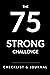 75 Strong Challenge Daily Checklist and Journal by Carlos Grider