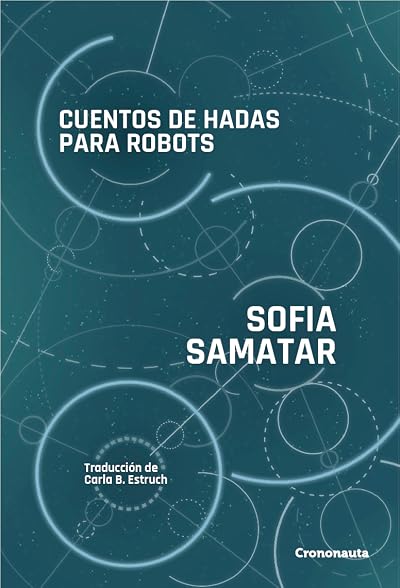Portada de Cuentos de hadas para robots, de Sofia Samatar
