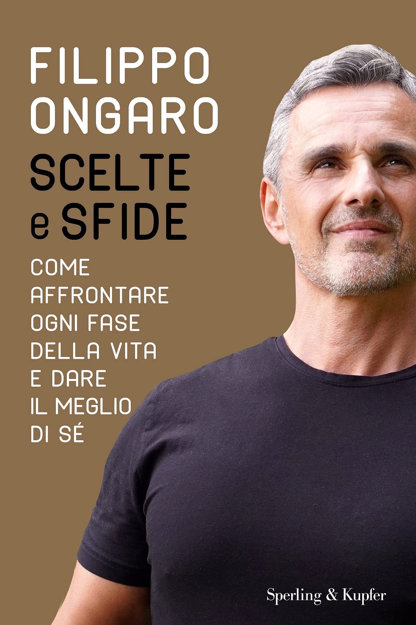 Scelte e sfide: Come affrontare ogni fase della vita e dare il meglio di sé (Italian Edition)