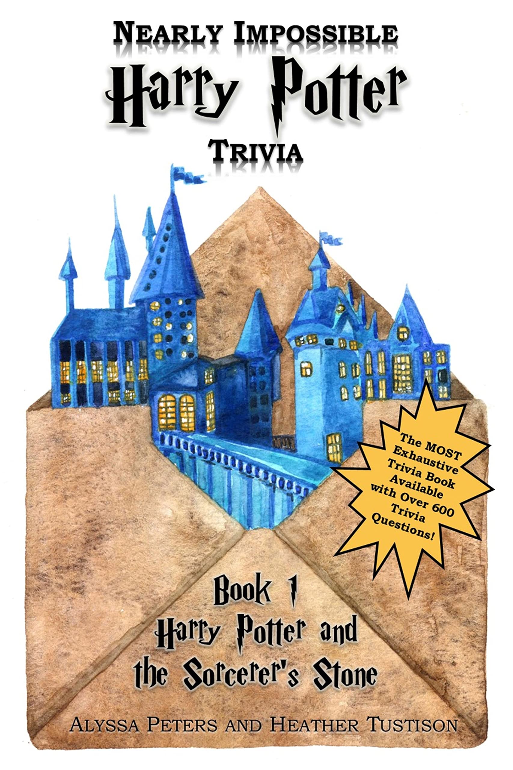 Nearly Impossible Harry Potter Trivia: Over 600 Questions from Book 1 - Harry Potter and the Sorcerer's Stone (Kindle Edition)