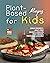 Plant-Based Recipes for Kid...
