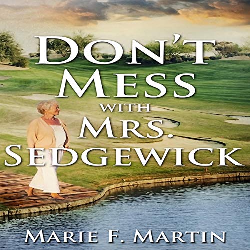 Don't Mess with Mrs. Sedgewick: A Caper Story