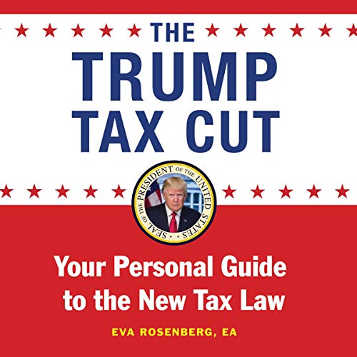The Trump Tax Cut: Your Personal Guide to the New Tax Law