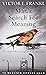 Man's Search for Meaning by Viktor E. Frankl