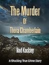 The Murder of Thora Chamberlain: A Shocking True Crime Story