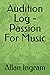 Audition Log - Passion For ...