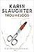 Trouweloos by Karin Slaughter