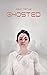 Ghosted
