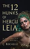 The 12 Hunks of Herculeia by C. Rochelle