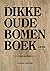 Dikke Oude Bomen Boek by Gerard Janssen