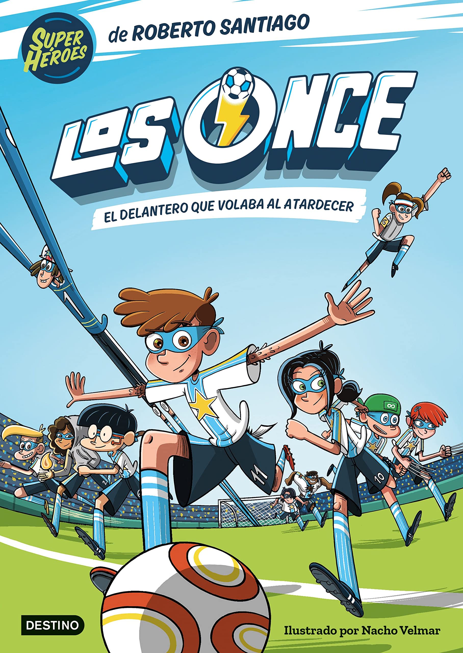 Los Once 1. El delantero que volaba al atardecer: Ilustrado por Nacho Velmar (Paperback)